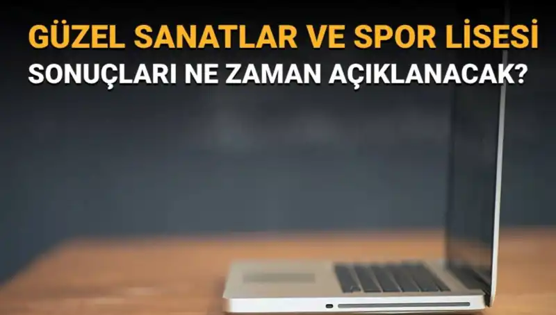 Güzel Sanatlar ve Spor Lisesi Sınav Sonuçları Açıklandı! Başarılar ve Yedek Listeler