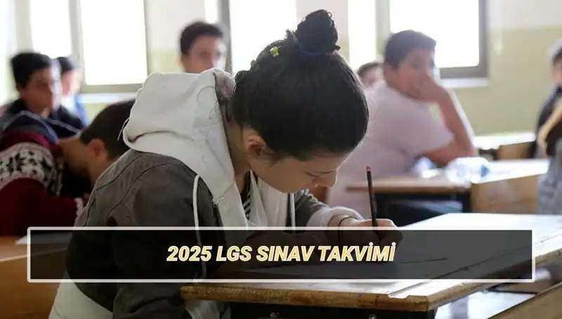 LGS 2025 Sınav Tarihleri ve Yerleri: Öğrenciler Neler Beklemeli?