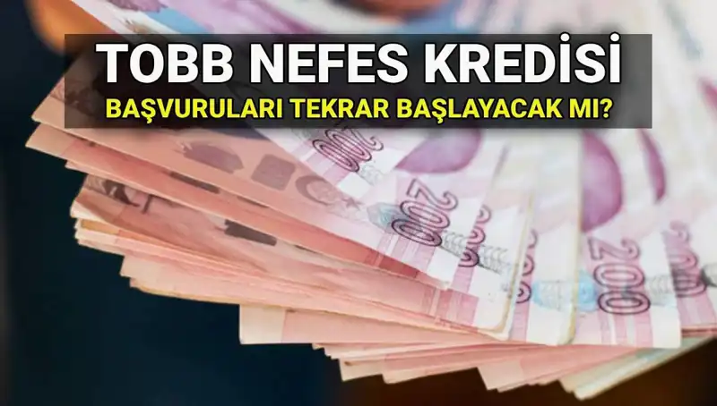 TOBB Nefes Kredisi Başvuruları Bitti Mi? Yeniden Başlayacak mı?