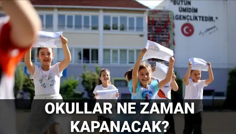 2024-2025 Yaz Tatili Takviminde Değişiklikler: Okullar Ne Zaman Kapanacak?