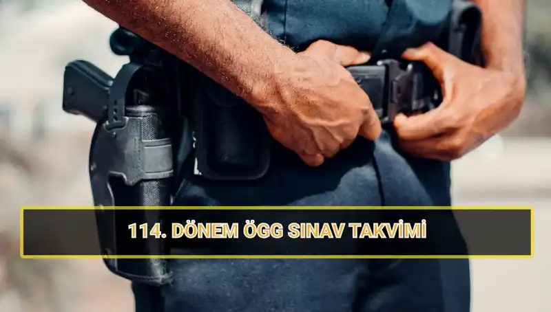 EGM Özel Güvenlik 114. Dönem Sınav Tarihleri ve Sonuçlar