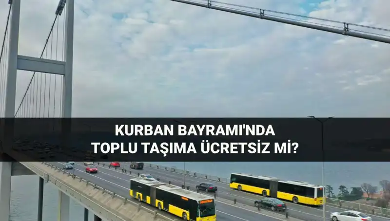 Bayram Boyunca Toplu Taşıma Ücretsiz Mi? Detaylar Burada!