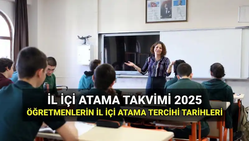 2025’te MEB’in Öğretmen Ağırlığı: İl İçi Atama Tercih ve Sonuç Tarihleri