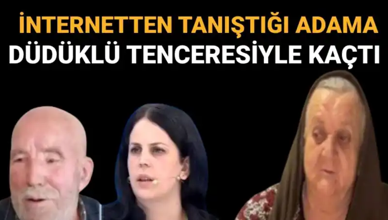 Düdüklü Tenceresiyle Kaçan 72 Yaşındaki Sevgili: Hilmiye Yağmurlu Nasıl Bulundu?