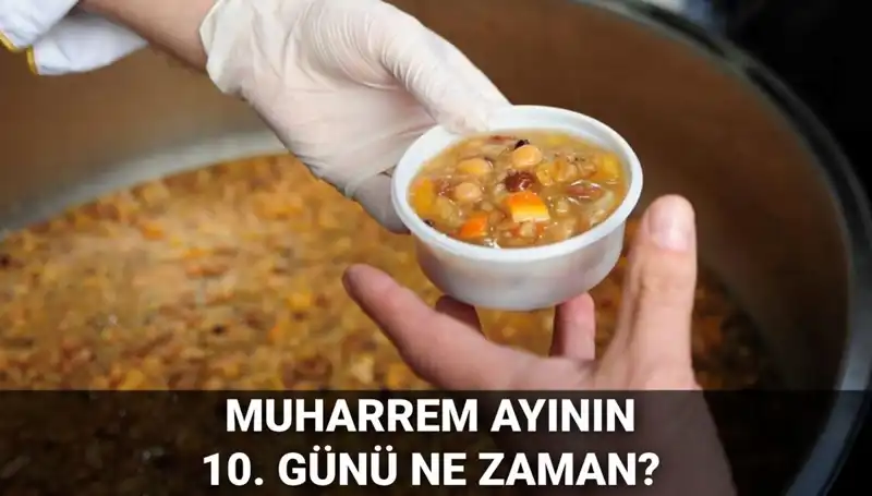 Aşure Gününde Hangi Gelenekler Yaşanıyor? 2025 Tarihleri Ön Planda