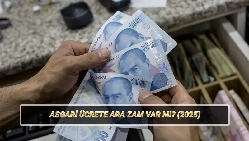 Asgari Ücrete Ara Zam Gözlemleniyor: Temmuz'da Ne Beklemeli?
