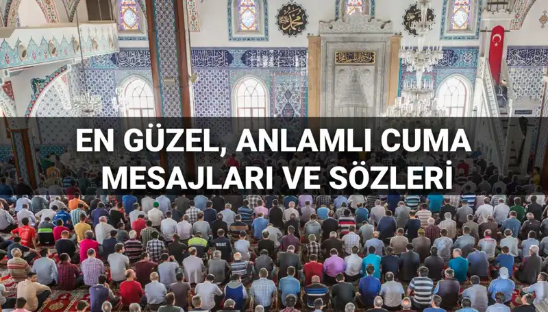 2025 Cuma Mesajları: Kalplere Dokunan Dualar ve Hadislerle Dolu Sözler
