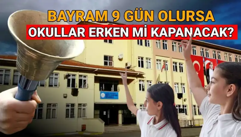 2024-2025 Eğitim Yılında Okullar Ne Zaman Kapanacak? Bayram Tatili Süresi Belirleyici!