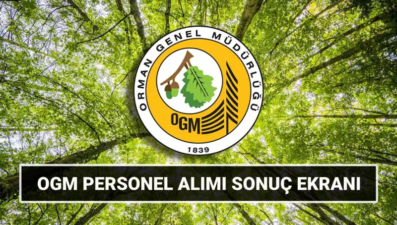 Orman Genel Müdürlüğü 3.477 İşçi Alımı Sonuçları Ne Zaman Açıklanacak?