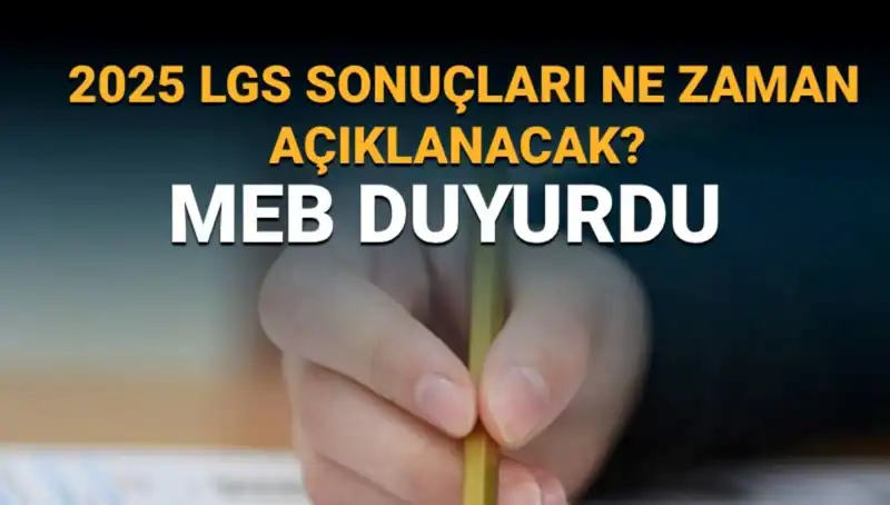 2025 LGS Sonuçları Ne Zaman Açıklanacak? Tarih Belli Oldu!