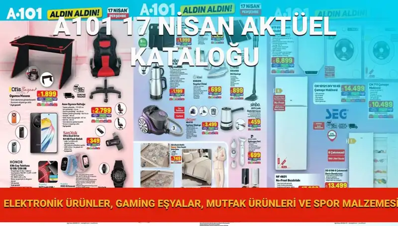 A101 Market’in 17 Nisan Aktüel Kataloğu: Yeni Ürünlerle Dolu!