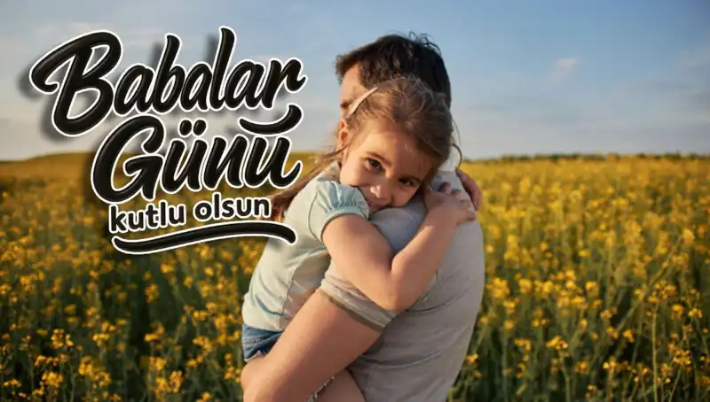 2025 Babalar Günü: En Anlamlı Mesajlarla Babalarınızı Şımartın