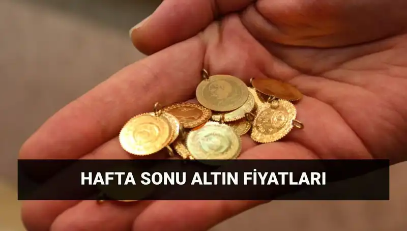 Güncel Altın Fiyatları: Hafta Sonu Gram ve Çeyrek Altın Ne Kadar?