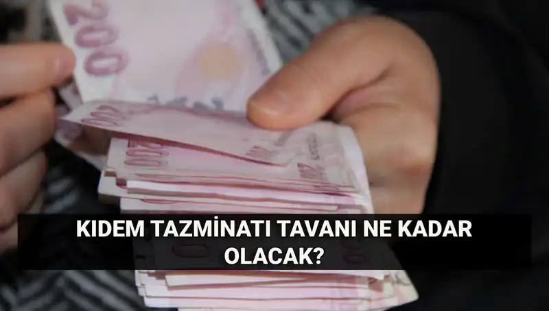 2025 Kıdem Tazminatı Tavanı Temmuz'da Ne Kadar Olacak?
