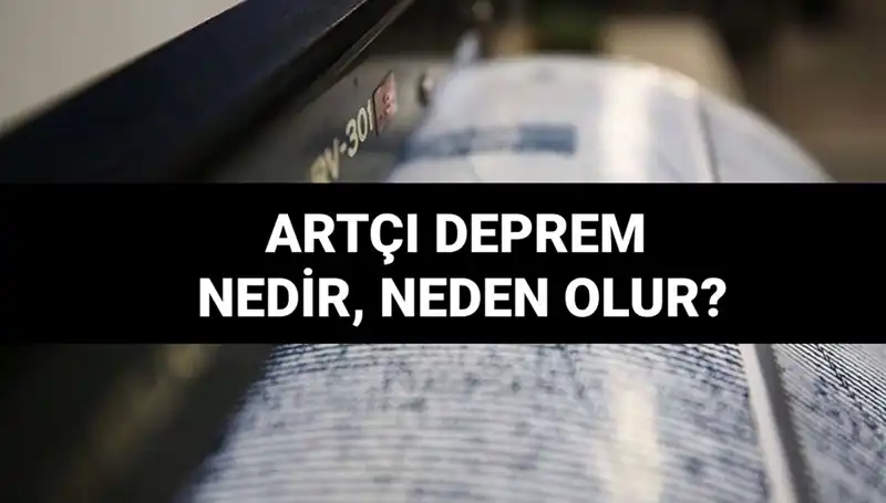 Neden Artçı Depremler Olur? Kısa Süreli ama Etkileyici Gerçekler