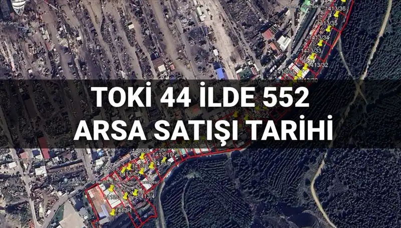 TOKİ'nin 44 İlde 552 Arsa Satışı: Açık Artırma Detayları ve İmar Durumları