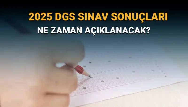 DGS 2025 Sınav Sonuçları: Öğrenci Tedirginliği Artarken Ne Zaman Açıklanacak?