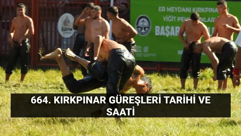 664. Kırkpınar Yağlı Güreşleri: Zamanı, Ödülleri ve Yayın Detayları