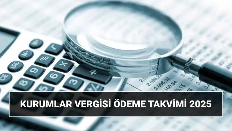 Türkiye'de 2025 Kurumlar Vergisi Oranı ve Beyanname Süreleri Hakkında Tüm Bilgiler